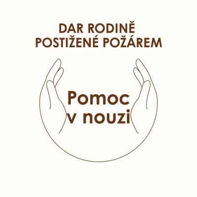 Finanční pomoc v nouzi "DAR RODINĚ POSTIŽENÉ POŽÁREM"